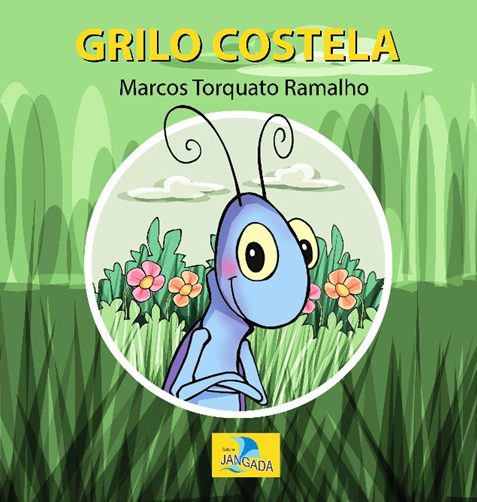 A capa do livro Grilo Costela tem letras de cor amarela e abaixo aparece o nome "Marcos Torquato Ramalho" na cor preta. O fundo verde tem desenhos de árvores e gramas. Ao centro, mostra o Grilo Costela, de cor azul, com os braços cruzados e sorridente.